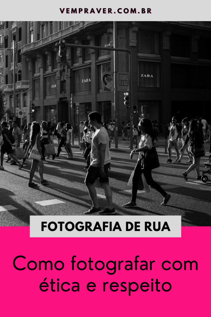 Fotografia de rua: como fotografar com ética e respeito